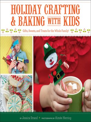 cover image of Holiday Crafting & Baking with Kids